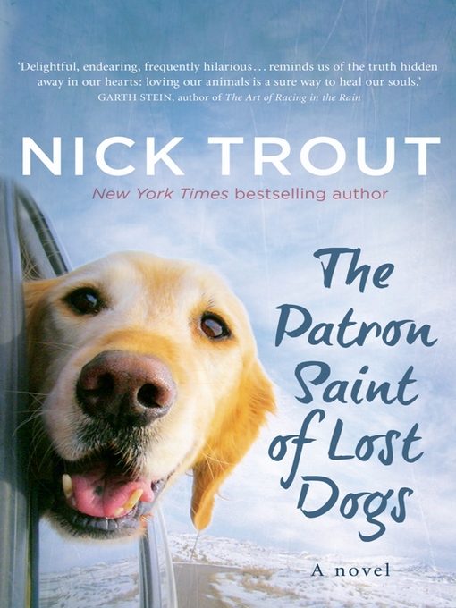 Title details for The Patron Saint of Lost Dogs by Nick Trout - Available